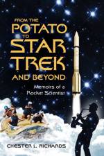 From The Potato to Star Trek and Beyond af Chester L Richards