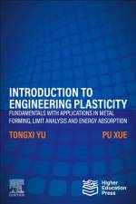 Introduction to Engineering Plasticity af Tongxi (Professor Emeritus in the Department of Mechanical and Aerospace Engineering at The Hong Kong University of Science and Technology Yu