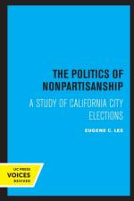 The Politics of Nonpartisanship af Eugene C. Lee