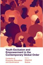 Youth Exclusion and Empowerment in the Contemporary Global Order
