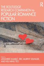 The Routledge Research Companion to Popular Romance Fiction af Eric Murphy Selinger