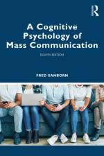 A Cognitive Psychology of Mass Communication af Fred Sanborn