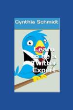 Learn to be a Twitter Expert af Cynthia Schmidt