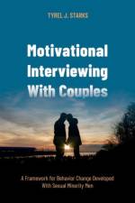 Motivational Interviewing With Couples af Tyrel J. Starks