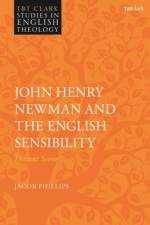 John Henry Newman and the English Sensibility af Dr Jacob (St Mary's University Phillips