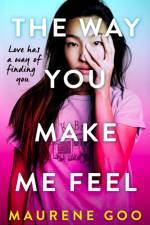 The Way You Make Me Feel af Maurene Goo