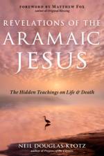 Revelations of the Aramaic Jesus af Neil Douglas-Klotz