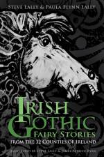 Irish Gothic Fairy Stories af Steve Lally