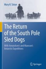 The Return of the South Pole Sled Dogs af Mary R. Tahan