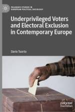Underprivileged Voters and Electoral Exclusion in Contemporary Europe af Dario Tuorto