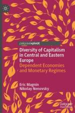 Diversity of Capitalism in Central and Eastern Europe af Eric Magnin