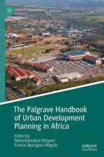 The Palgrave Handbook of Urban Development Planning in Africa