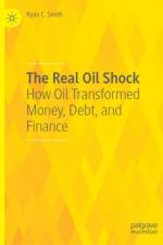 The Real Oil Shock af Ryan C. Smith