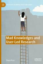 Mad Knowledges and User-Led Research af Diana Susan Rose