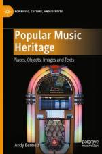 Popular Music Heritage af Andy Bennett