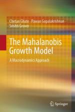 The Mahalanobis Growth Model af Chetan Ghate