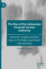 The Rise of the Indonesian Financial Service Authority af Chandra Kusuma