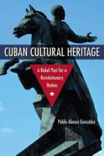 Cuban Cultural Heritage af Pablo Alonso Gonzalez
