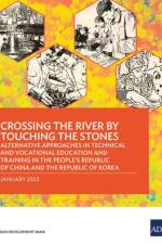 Crossing the River by Touching the Stones af Asian Development Bank