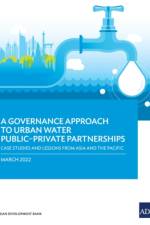 A Governance Approach to Urban Water Public-Private Partnerships af Asian Development Bank