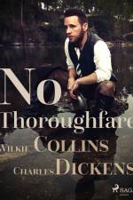 No Thoroughfare af Wilkie Collins