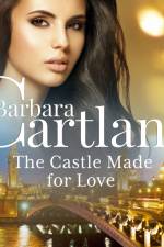 The Castle Made for Love af Barbara Cartland