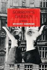 Sorrow's Garden: A Novel af Anthony Carinhas