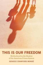 This Is Our Freedom af Geniece Crawford Monde