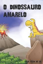 O Dinossauro Amarelo af Celia Felix de Sa