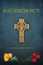 Ascendancy af Patrick Earl Dwyer