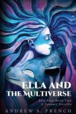 Ella and the Multiverse af Andrew S French