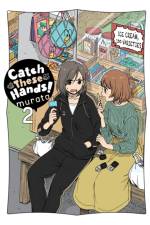 Catch These Hands!, Vol. 2 af Murata Murata