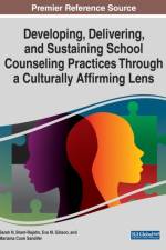 Developing, Delivering, and Sustaining School Counseling Practices Through a Culturally Affirming Lens