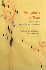 The Politics of Time af A Mbembe