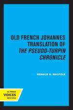 The Old French Johannes Translation of the Pseudo-Turpin Chronicle af Ronald N. Walpole