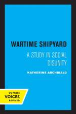 Wartime Shipyard af Katherine Archibald