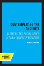 Contemplating the Ancients af Audrey Spiro