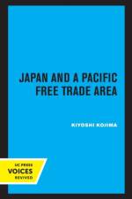 Japan and a Pacific Free Trade Area af Kiyoshi Kojima