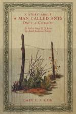 A Story About a Man Called Ants Once a Cowboy af Gary E. J. Kain