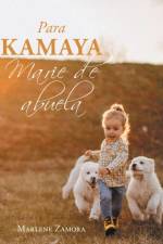 Para Kamaya Marie De Abuela af Marlene Zamora