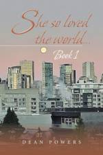 She so Loved the World... af Dean Powers