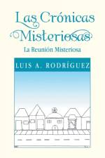Las Crónicas Misteriosas: La Reunión Misteriosa af Luis A. Rodriguez