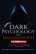 Dark Psychology and Manipulation af Robert Daniel Bradberry