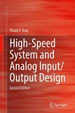 High-Speed System and Analog Input/Output Design af Thanh T. Tran