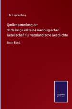 Quellensammlung der Schleswig-Holstein-Lauenburgischen Gesellschaft fur vaterlandische Geschichte af J. M. Lappenberg