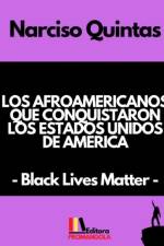LOS AFROAMERICANOS QUE CONQUISTARON LOS ESTADOS UNIDOS DE AMERICA - Narciso Quintas af Narciso Quintas