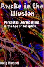 Awake in the Illusion af Doug Michael