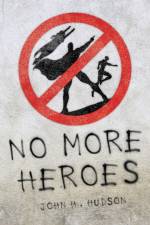 No More Hereos af John H. Hudson