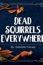 Dead Squirrels Everwhere af Gabrielle Ferrara