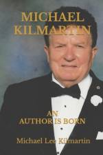 Michael Kilmartin An Author is Born af Michael Lee Kilmartin